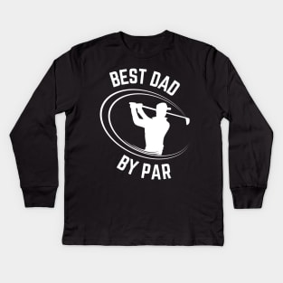 Best dad by par Kids Long Sleeve T-Shirt